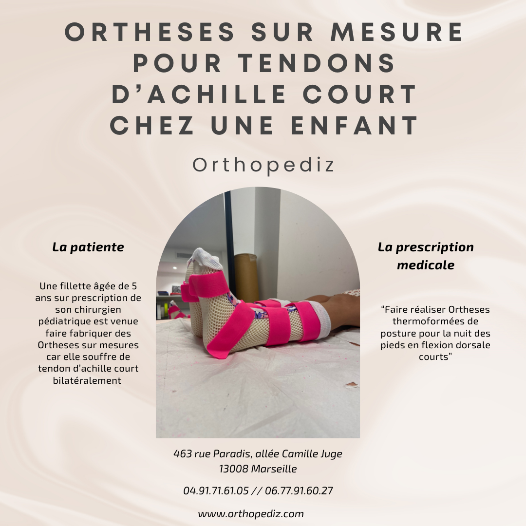 ORTHÈSES SUR MESURES POUR TENDON D'ACHILLE COURTS CHEZ UNE ENFANTS DE 5 ANS